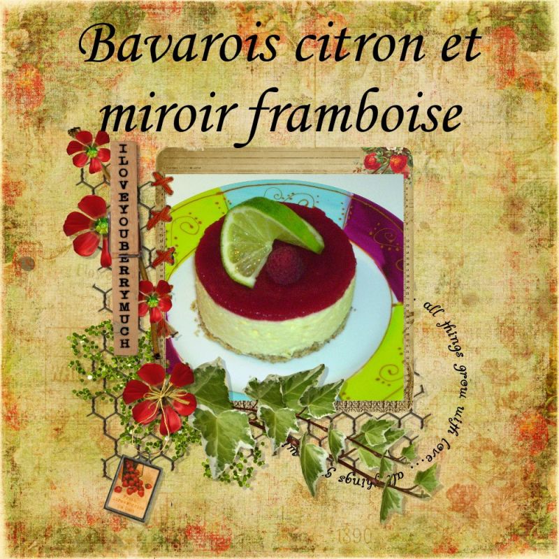 Bavarois au citron vert et miroir framboise
